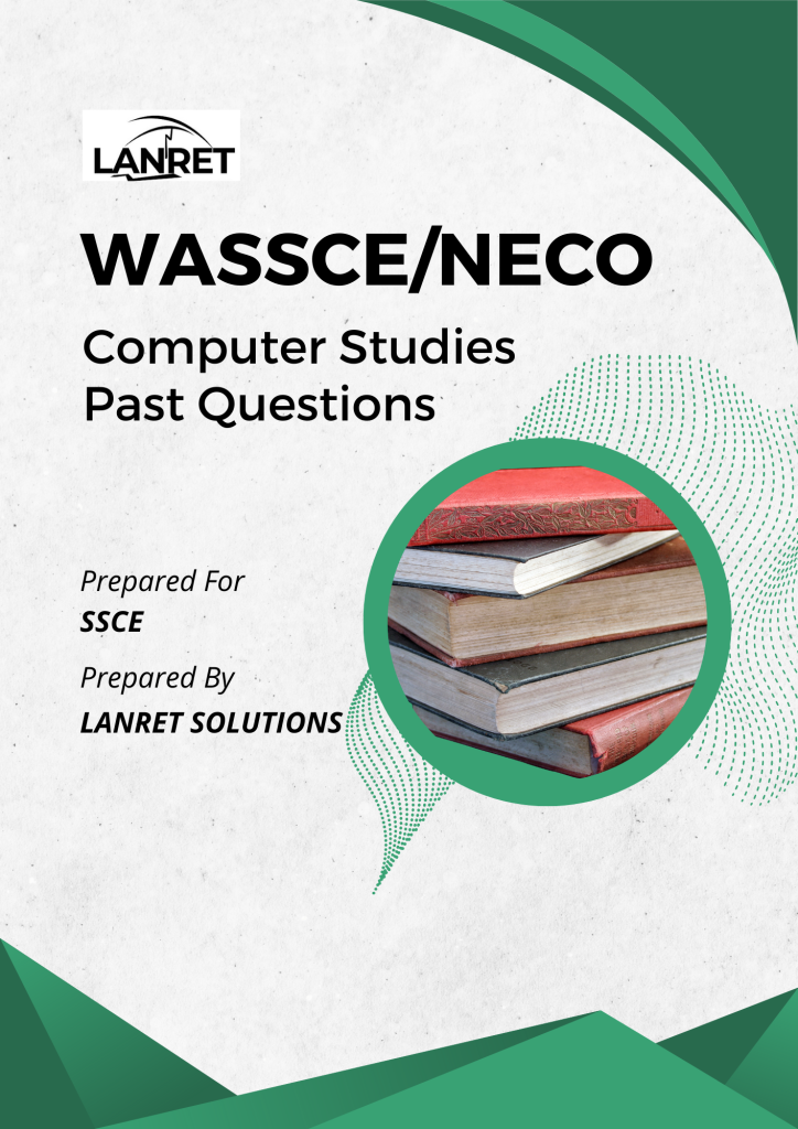 WASSCE/NECO PAST QUESTIONS – COMPUTER STUDIES – WFM