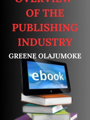OVERVIEW OF THE PUBLISHING INDUSTRY