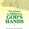 The Church In Ahiara in God’s Hands