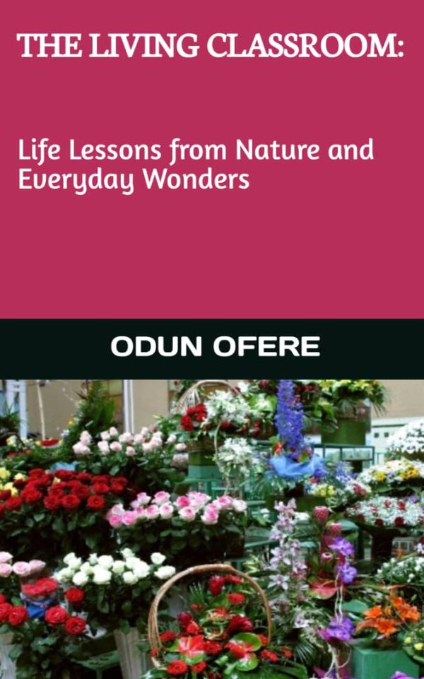 The Living Classroom: Life Lessons from Nature and Everyday Wonders