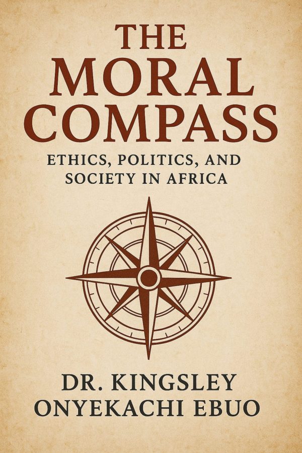 The Moral Compass: Ethics, Politics, and Society in Africa