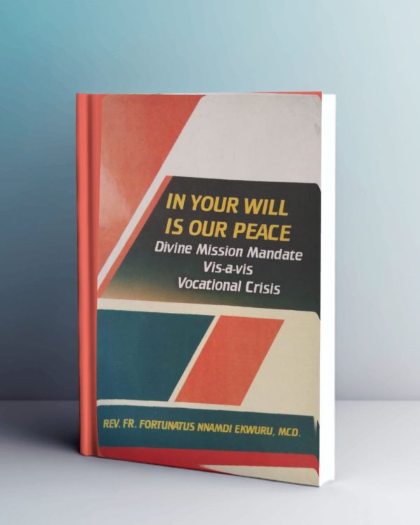 In Your Will Is Our Peace: Divine Mission Mandate Vis-a-Vis Vocational Crisis