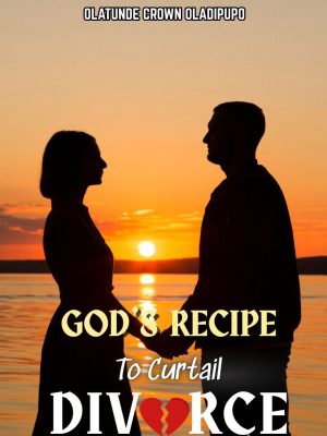 God's Recipes To Curtail Divorce