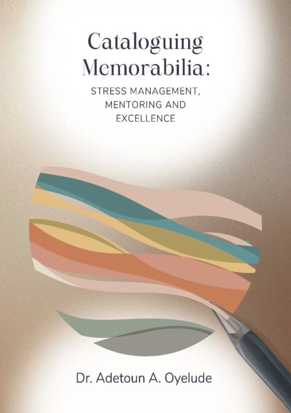 CATALOGUING MEMORABILIA: STRESS MANAGEMENT, MENTORING AND EXCELLENCE