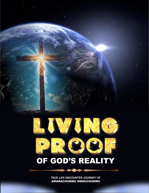 Living Proof of God's Reality (Part One)