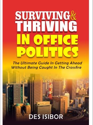SURVIVING & THRIVING IN OFFICE POLITICS
