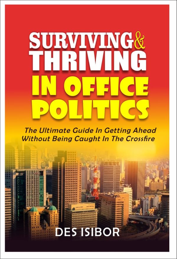 SURVIVING & THRIVING IN OFFICE POLITICS