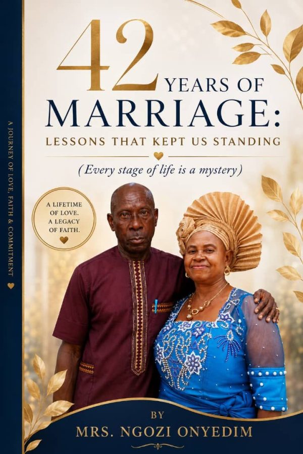 Cover 42 YEARS OF MARRIAGE Lessons That Kept us Standing