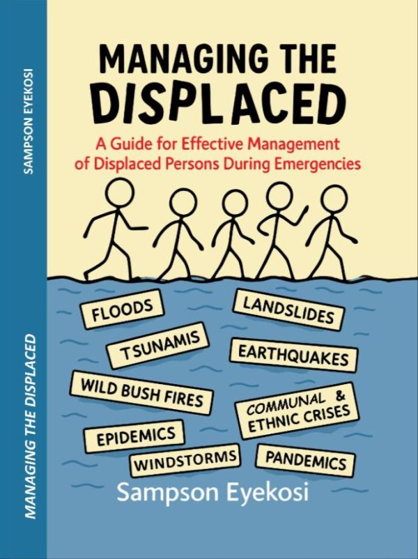 Managing the Displaced: A Guide for Effective Management of Displaced Persons during Emergencies
